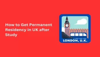 How to Get Permanent Residency in UK after Study