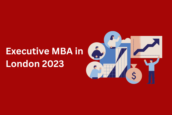 Executive MBA Program London Campus