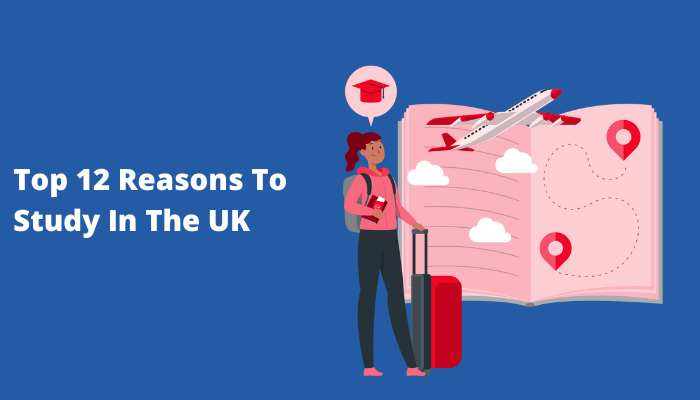 Top 12 Reasons To Study In The UK